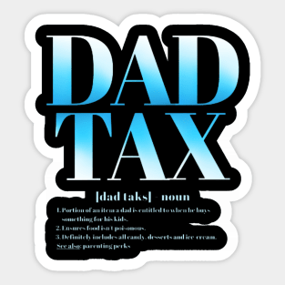 Dad Tax Funny Definition T-shirt Sticker